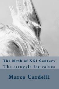 bokomslag The Myth of XXI Century: The struggle for values