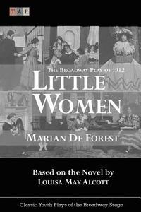 bokomslag Little Women: The Broadway Play of 1912