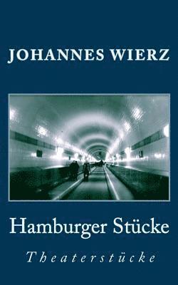 Johannes Wierz - Hamburger Stuecke: Theaterstuecke, Häftad