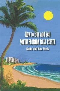 bokomslag How to Buy and Sell South Florida Real Estate