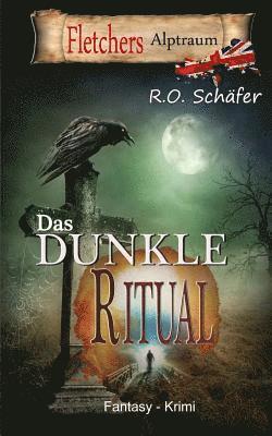 R. O. Schäfer - Das dunkle Ritual: Fletchers Alptraum, Häftad