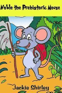 bokomslag Noble the Prehistoric Mouse