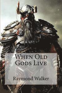 bokomslag When Old Gods Live