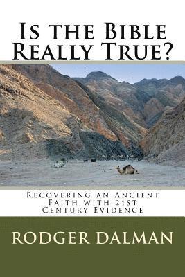 bokomslag Is the Bible Really True?: Recovering an Ancient Faith with 21st Century Evidence