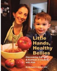 bokomslag Little Hands, Healthy Bellies: Discovering the Fun & Nutrition in Cooking with Kids