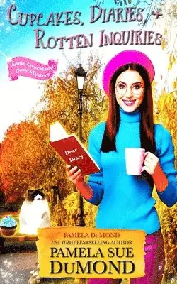 Pamela Sue Dumond, Pamela Dumond - Cupcakes, Diaries, and Rotten Inquiries: (A Romantic, Comedic Annie Graceland Mystery), Häftad. Tillgänglighet: Lägg i varukorg
