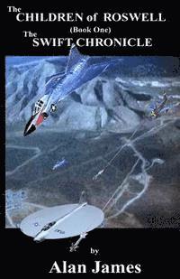 Alan James - The Children of Roswell (Book One) The Swift Chronicle, Häftad