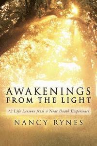 Nancy Rynes - Awakenings from the Light: 12 Life Lessons from a Near Death Experience, Häftad