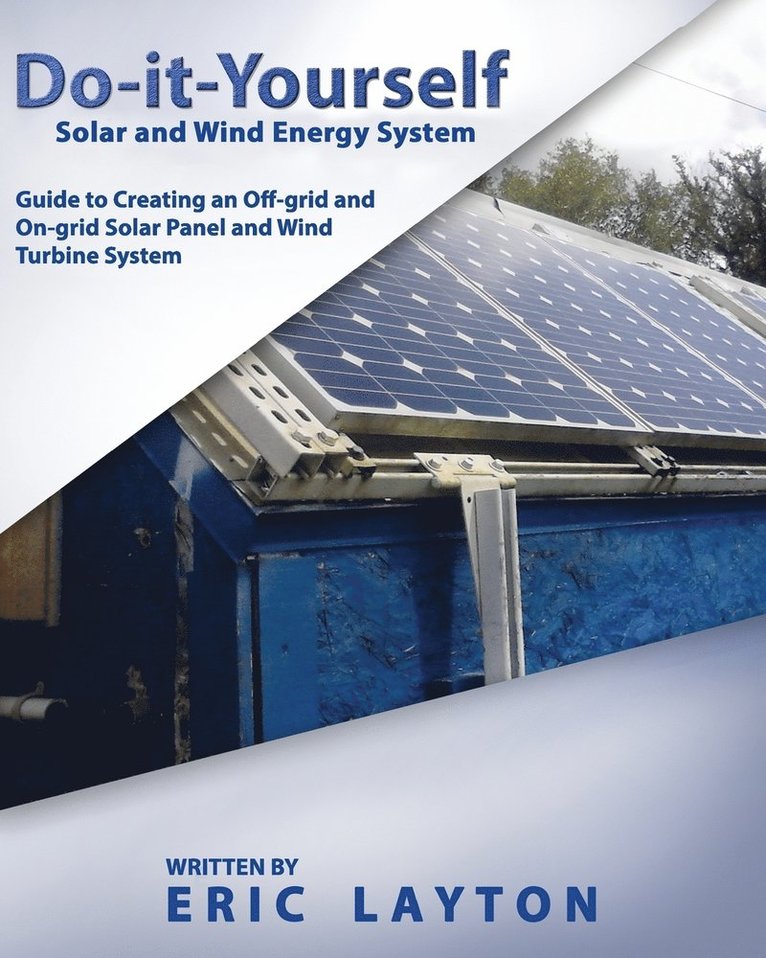 Do-it-Yourself Solar and Wind Energy System 1