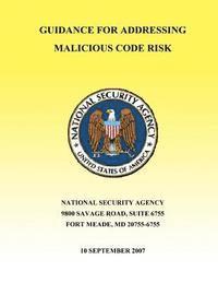 National Security Agency - Guidance for Addressing Malicious Code Risk, Häftad