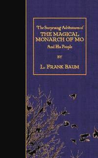 bokomslag The Surprising Adventures of the Magical Monarch of Mo and His People