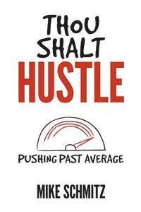 bokomslag Thou Shalt Hustle: Pushing Past Average