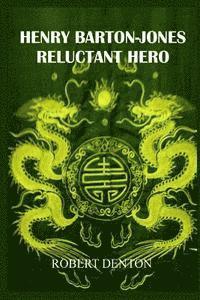 Henry Barton-Jones Reluctant Hero: Second Ice Dragon Dynasty 1