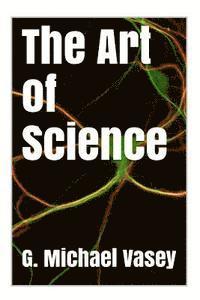G. Michael Vasey - The art of Science, Häftad