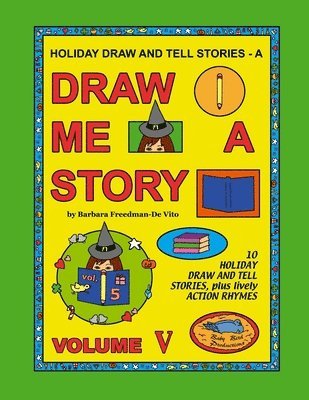 Holiday Draw and Tell Stories: Draw Me a Story Volume V 1