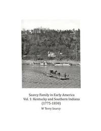 bokomslag Searcy Family in Early America: Vol 1 Kentucky and Southern Indiana (1775-1830)
