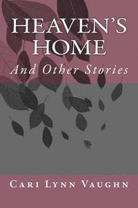 Heaven's Home: And Other Stories 1