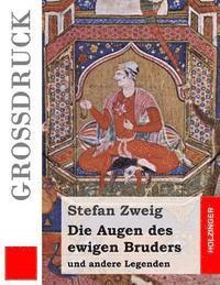 bokomslag Die Augen des ewigen Bruders (Großdruck): und andere Legenden