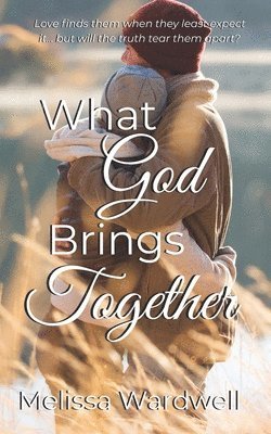 Melissa Wardwell - What God Brings Together, Häftad