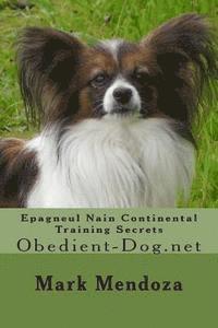 bokomslag Epagneul Nain Continental Training Secrets: Obedient-Dog.net