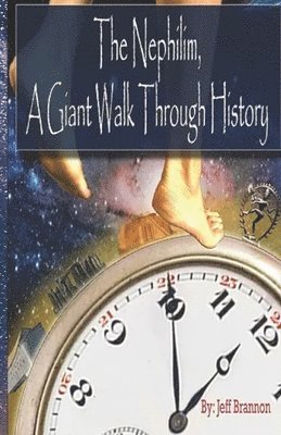 Jeff E Brannon, Jeff E. Brannon - Nephilim, a Giant Walk Through History, Häftad