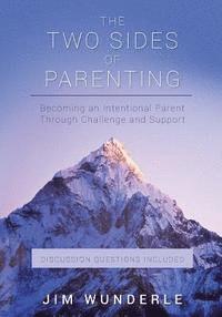 bokomslag The Two Sides of Parenting: Becoming an Intentional Parent Through Challenge and Support