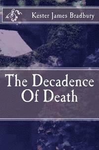 bokomslag The Decadence Of Death