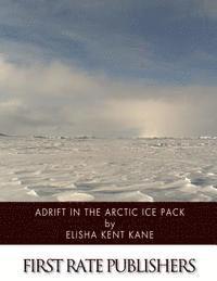 Elisha Kent Kane - Adrift in the Arctic Ice Pack, Häftad