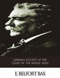 German Society at the Close of the Middle Ages 1