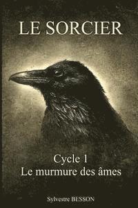 bokomslag Le Sorcier: Cycle 1: Le murmure des âmes