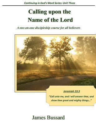 Calling upon the Name of the Lord: A one-on-one discipleship course for all believers 1