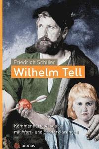 bokomslag Wilhelm Tell. Friedrich Schiller: Kommentierte Ausgabe Mit Wort- Und Sacherkl