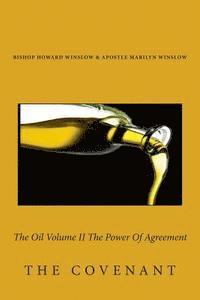 bokomslag The Oil Volume II The Power Of Agreement: The Covenant