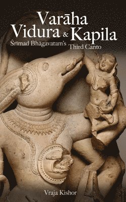 Varaha, Vidura & Kapila: Srimad Bhagavatam's Third Canto 1