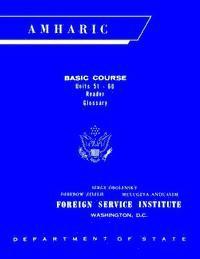 Foreign Service Institute Amharic Basic Course Text Book - Volume 2, Units 51-60 1