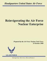 bokomslag Reinvigorating the Air Force Nuclear Enterprise