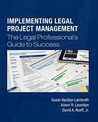 bokomslag Implementing Legal Project Management: The Legal Professional's Guide to Success