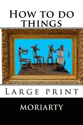 Dean Moriarty - How to do things, Häftad