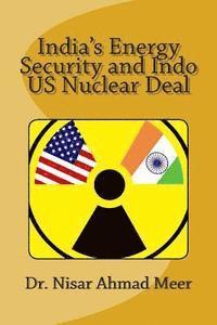 India's Energy Security and Indo - US Nuclear Deal 1