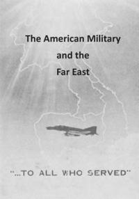 bokomslag The American Military and the Far East