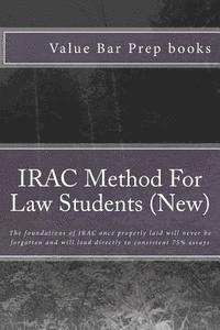 bokomslag IRAC Method For Law Students (New): The foundations of IRAC once properly laid will never be forgotten and will lead directly to consistent 75% essays