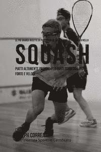 Correa (Nutrizionista Sportivo Certifica - Le piu Grandi Ricette di Piatti per la Costruzione del Muscolo nello Squash: Piatti altamente Proteici per farti diventare piu Forte e Veloce, Häftad