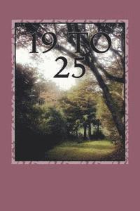 bokomslag 19 to 25: A Book of Poems and Songs