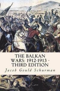 The Balkan Wars: 1912-1913 - Third Edition 1