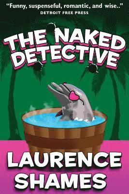 Laurence Shames - The Naked Detective, Häftad