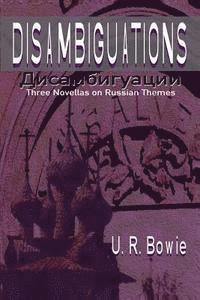 bokomslag Disambiguations: Three Novellas on Russian Themes