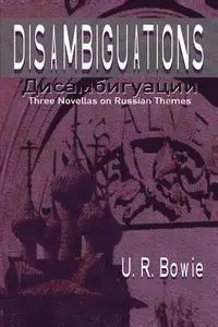 U. R. Bowie - Disambiguations: Three Novellas on Russian Themes, Häftad. Tillgänglighet: Lägg i varukorg