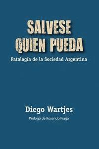 bokomslag Sálvese quien pueda: Patología de la Sociedad Argentina