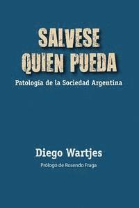Sálvese quien pueda: Patología de la Sociedad Argentina 1