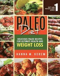 bokomslag Paleo Diet: Delicious Paleolithic Recipes For Ultimate Health And Weight Loss